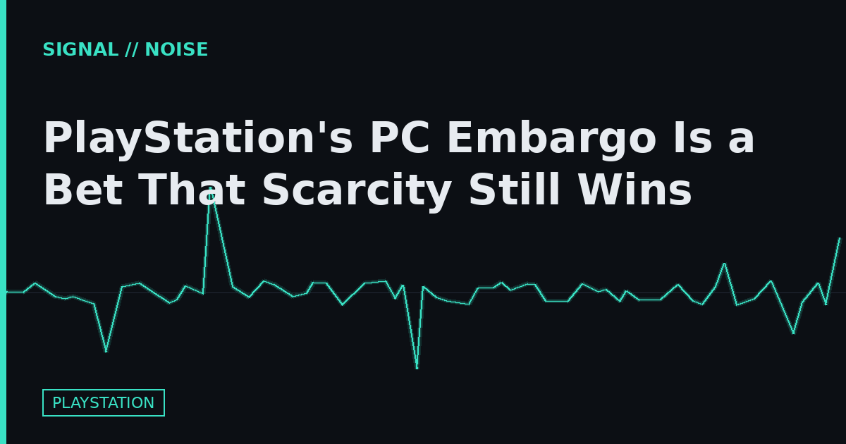 PlayStation's PC Embargo Is a Bet That Scarcity Still Wins