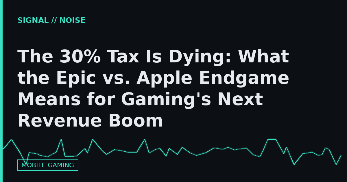 The 30% Tax Is Dying: What the Epic vs. Apple Endgame Means for Gaming's Next Revenue Boom