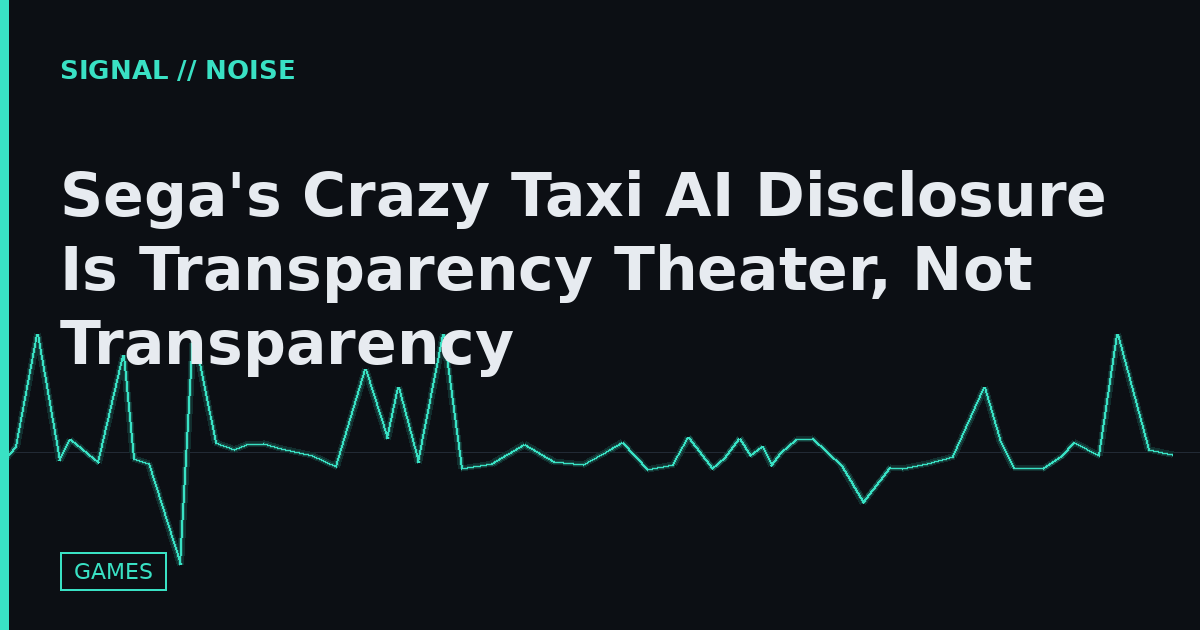 Sega's Crazy Taxi AI Disclosure Is Transparency Theater, Not Transparency
