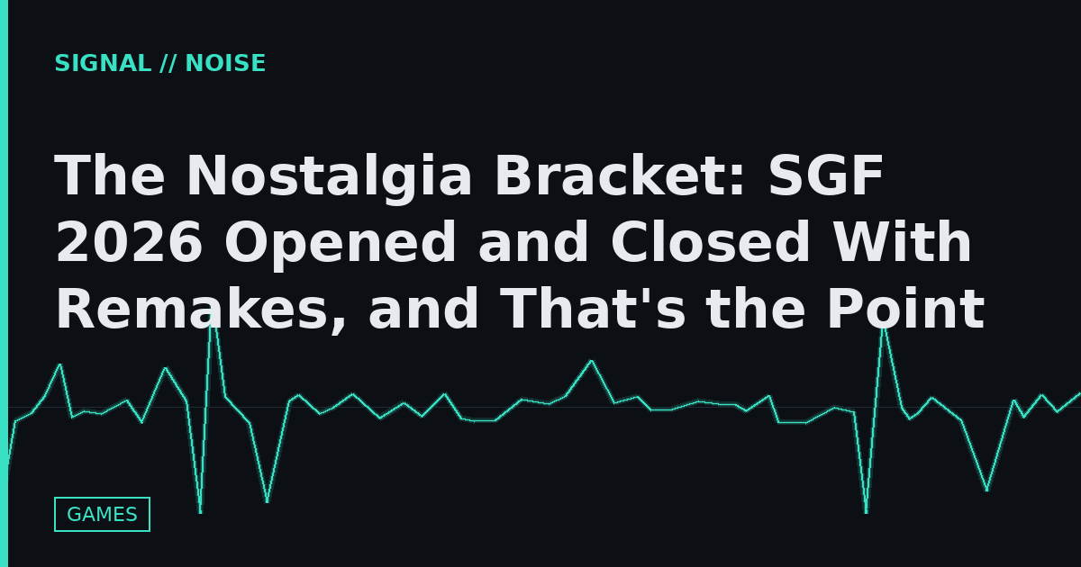 The Nostalgia Bracket: SGF 2026 Opened and Closed With Remakes, and That's the Point