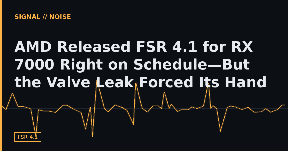 AMD Released FSR 4.1 for RX 7000 Right on Schedule—But the Valve Leak Forced Its Hand
