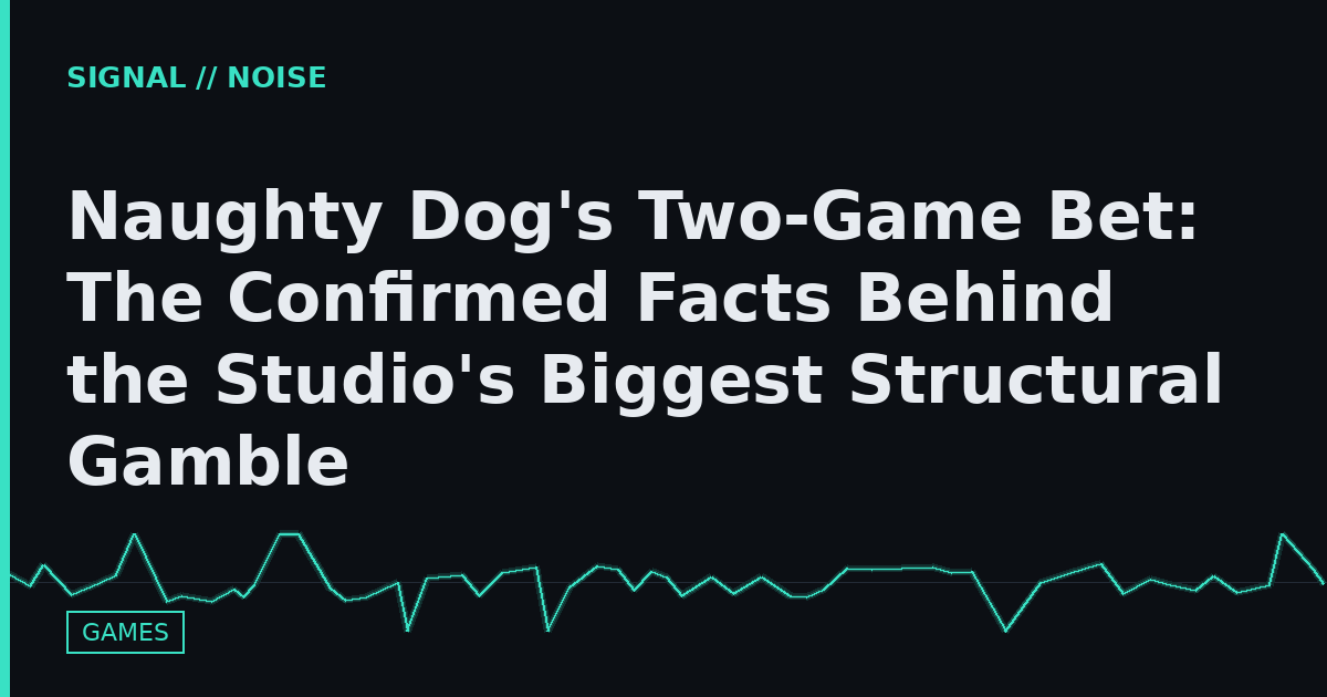 Naughty Dog's Two-Game Bet: The Confirmed Facts Behind the Studio's Biggest Structural Gamble