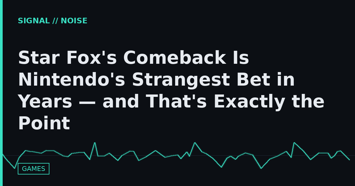 Star Fox's Comeback Is Nintendo's Strangest Bet in Years — and That's Exactly the Point