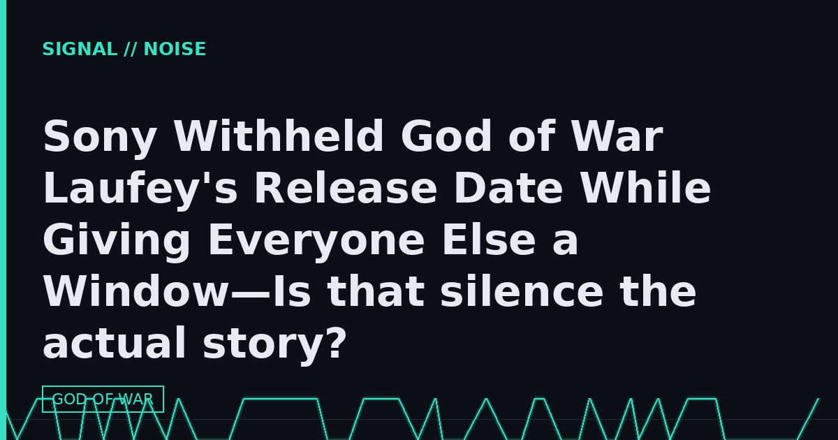 Sony Withheld God of War Laufey's Release Date While Giving Everyone Else a Window—Is that silence the actual story?
