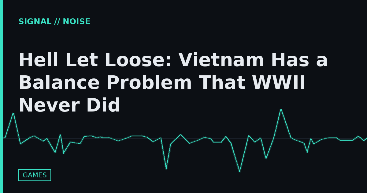 Hell Let Loose: Vietnam Has a Balance Problem That WWII Never Did