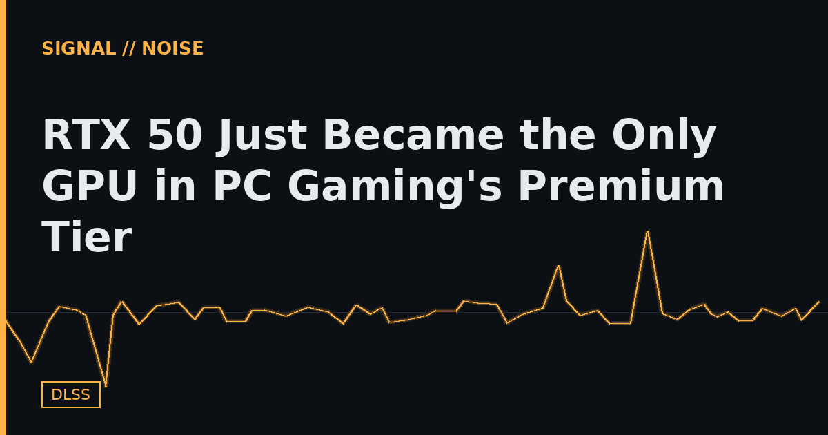 RTX 50 Just Became the Only GPU in PC Gaming's Premium Tier