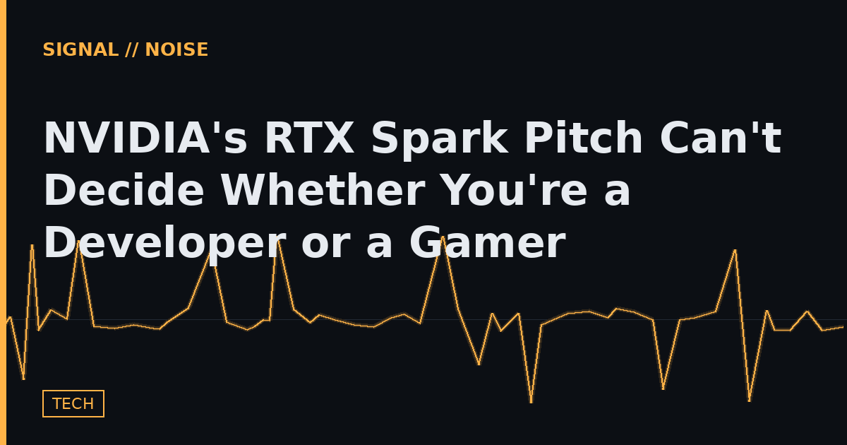 NVIDIA's RTX Spark Pitch Can't Decide Whether You're a Developer or a Gamer