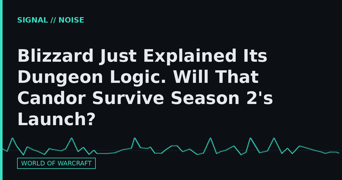 Blizzard Just Explained Its Dungeon Logic. Will That Candor Survive Season 2's Launch?