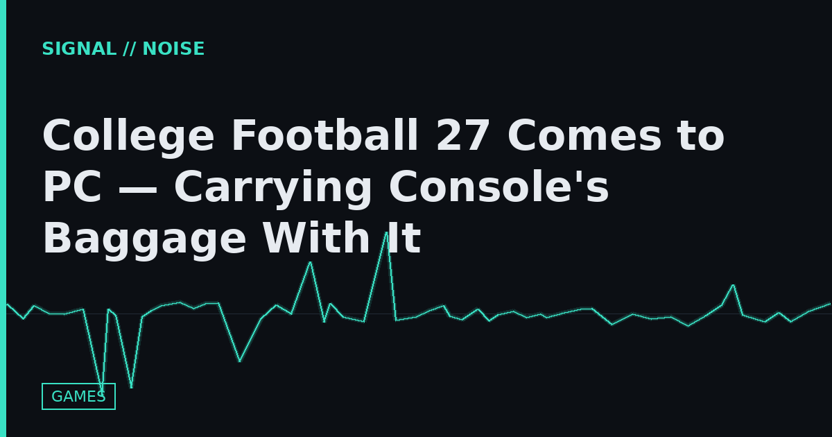 College Football 27 Comes to PC — Carrying Console's Baggage With It