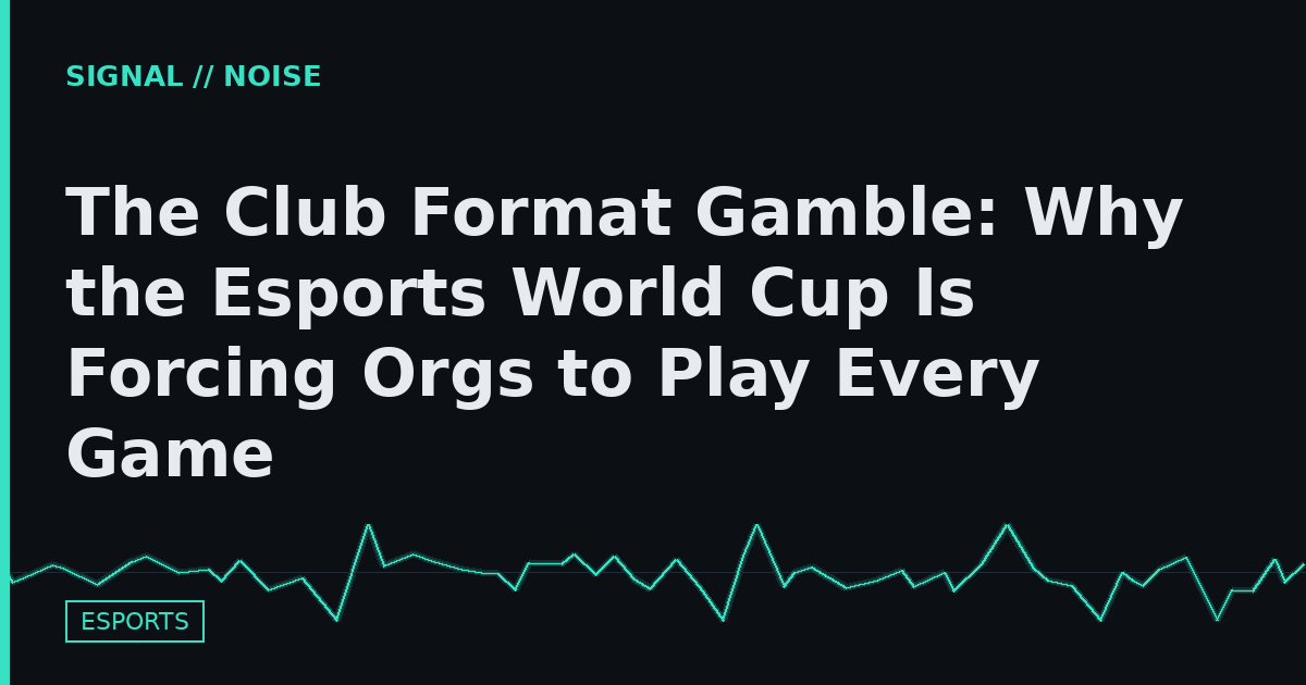 The Club Format Gamble: Why the Esports World Cup Is Forcing Orgs to Play Every Game