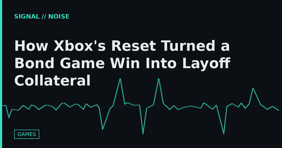 How Xbox's Reset Turned a Bond Game Win Into Layoff Collateral