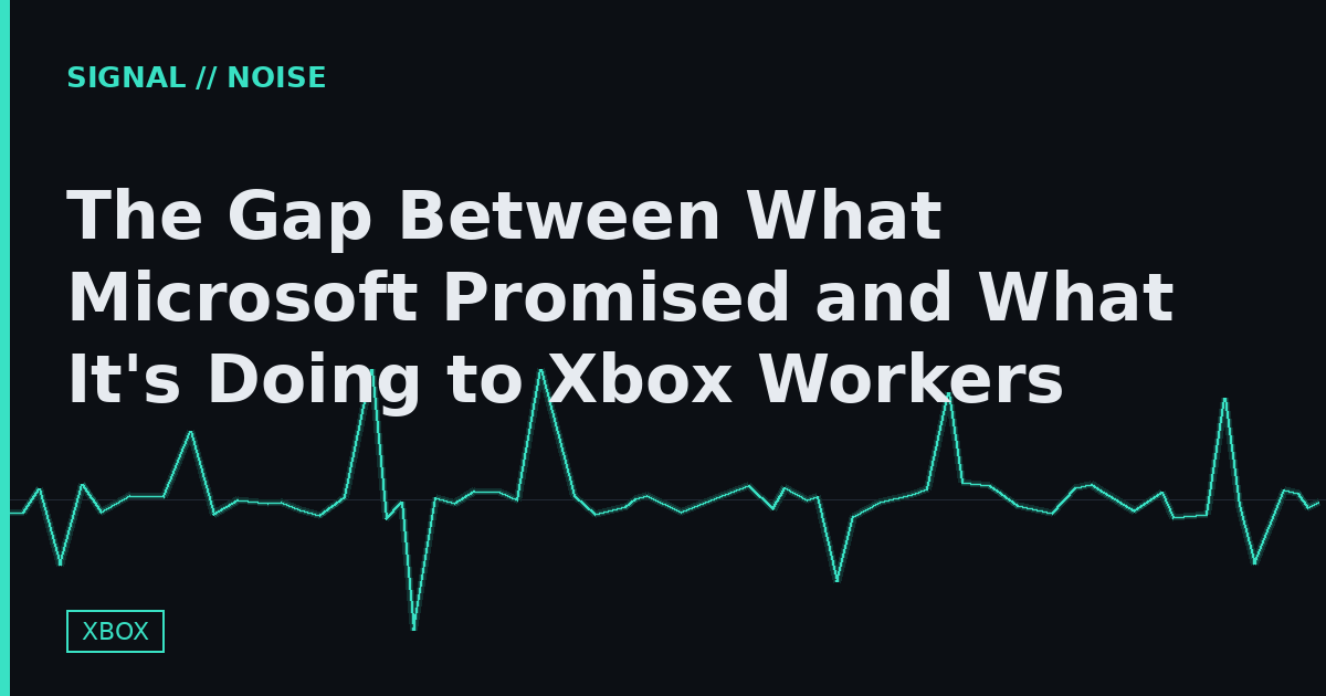 The Gap Between What Microsoft Promised and What It's Doing to Xbox Workers