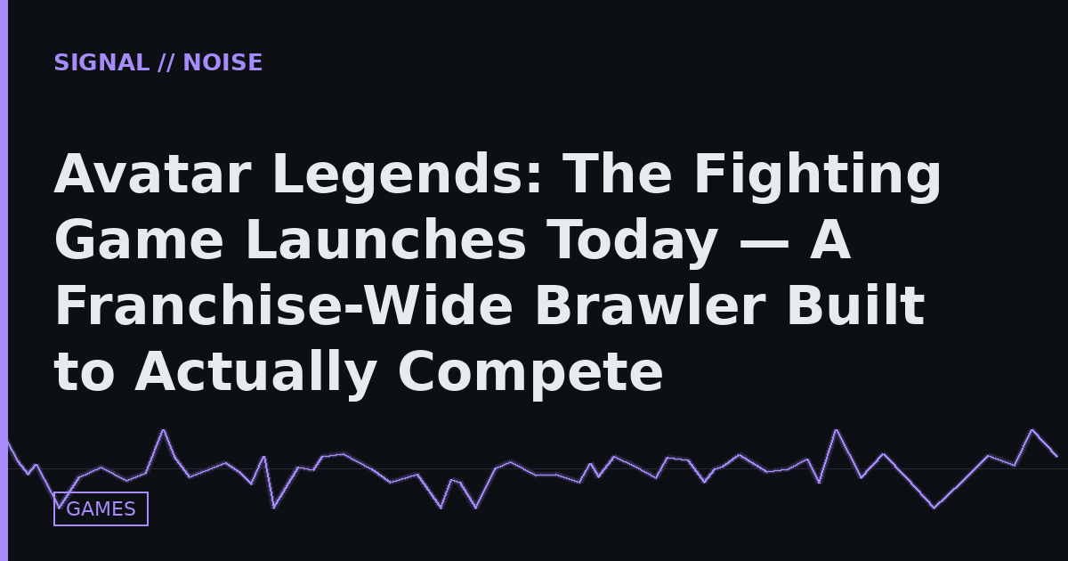 Avatar Legends: The Fighting Game Launches Today — A Franchise-Wide Brawler Built to Actually Compete