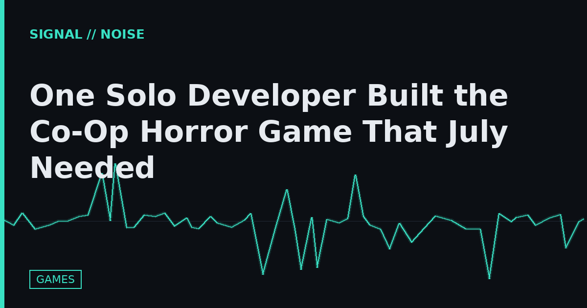 One Solo Developer Built the Co-Op Horror Game That July Needed