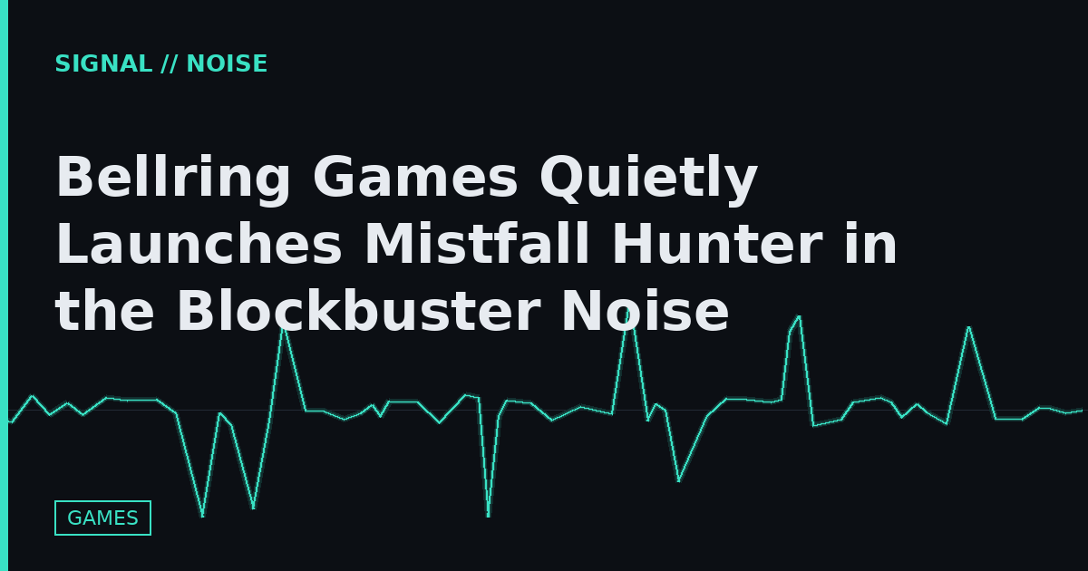 Bellring Games Quietly Launches Mistfall Hunter in the Blockbuster Noise