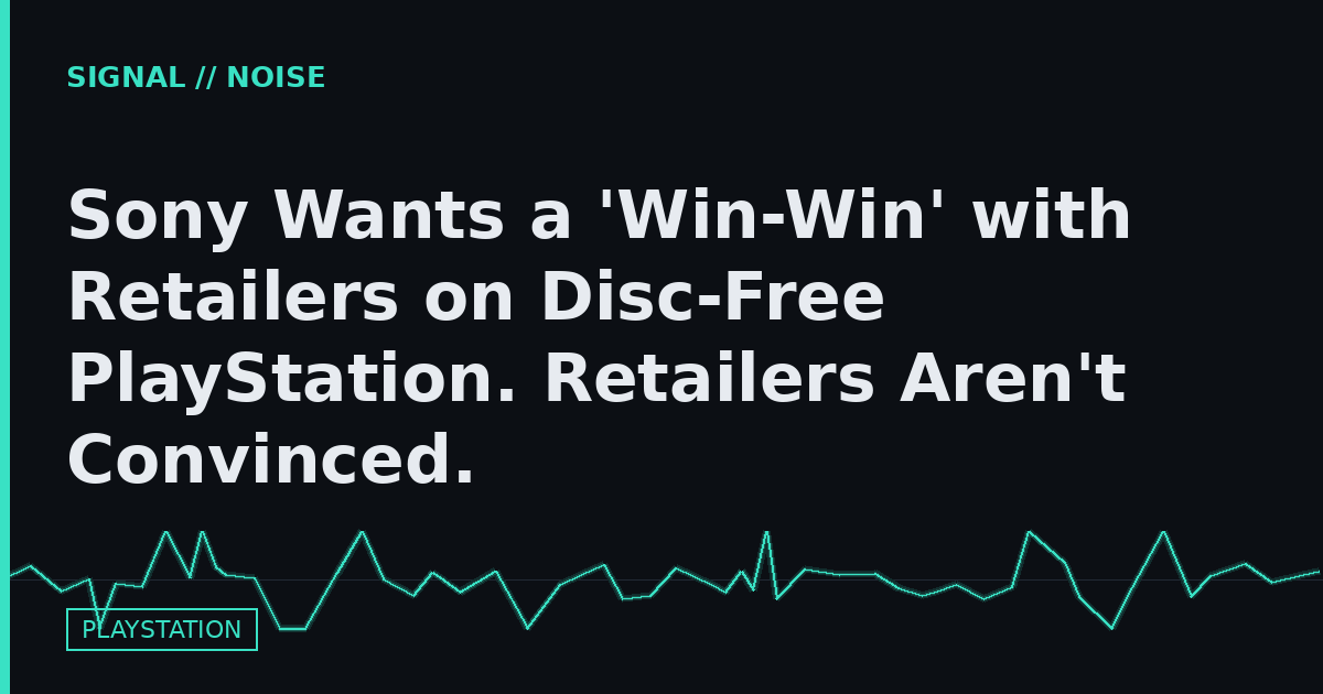 Sony Wants a 'Win-Win' with Retailers on Disc-Free PlayStation. Retailers Aren't Convinced.