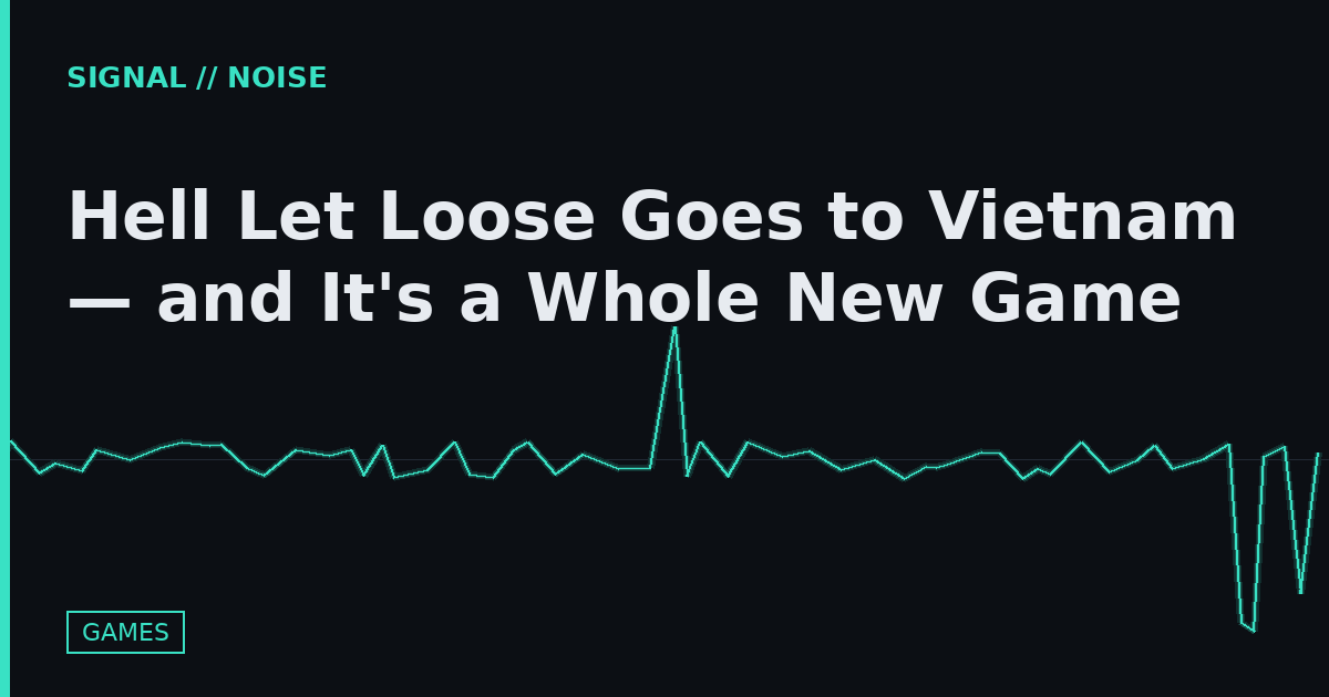 Hell Let Loose Goes to Vietnam — and It's a Whole New Game